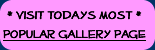 Visit todays Most Popular Gallery Page